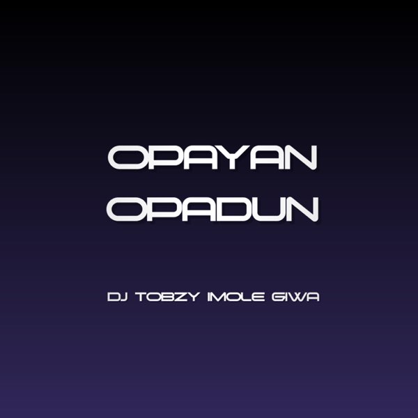 Opayan Opadun Beat by Dj Tobzy Imole Giwa