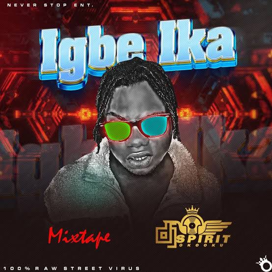 Igbe Ika Mixtape by Dj Spirit Oko Oku