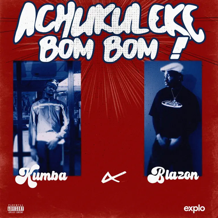 Kumba & Blazon - Achukuleke Bom Bom