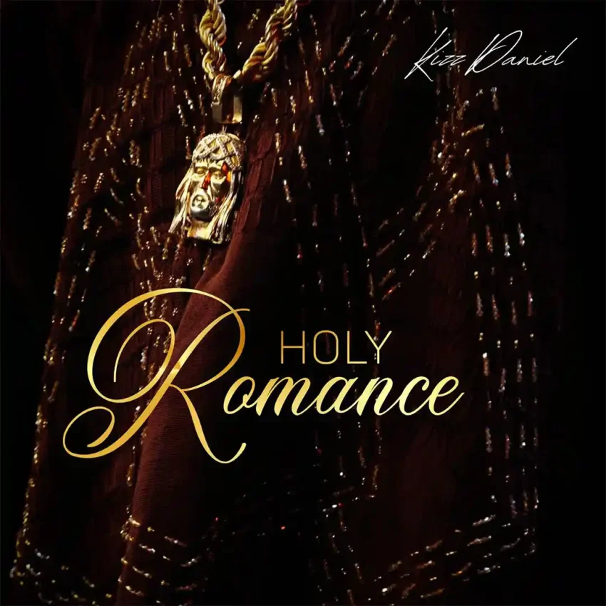 Kizz Daniel – Holy Romance