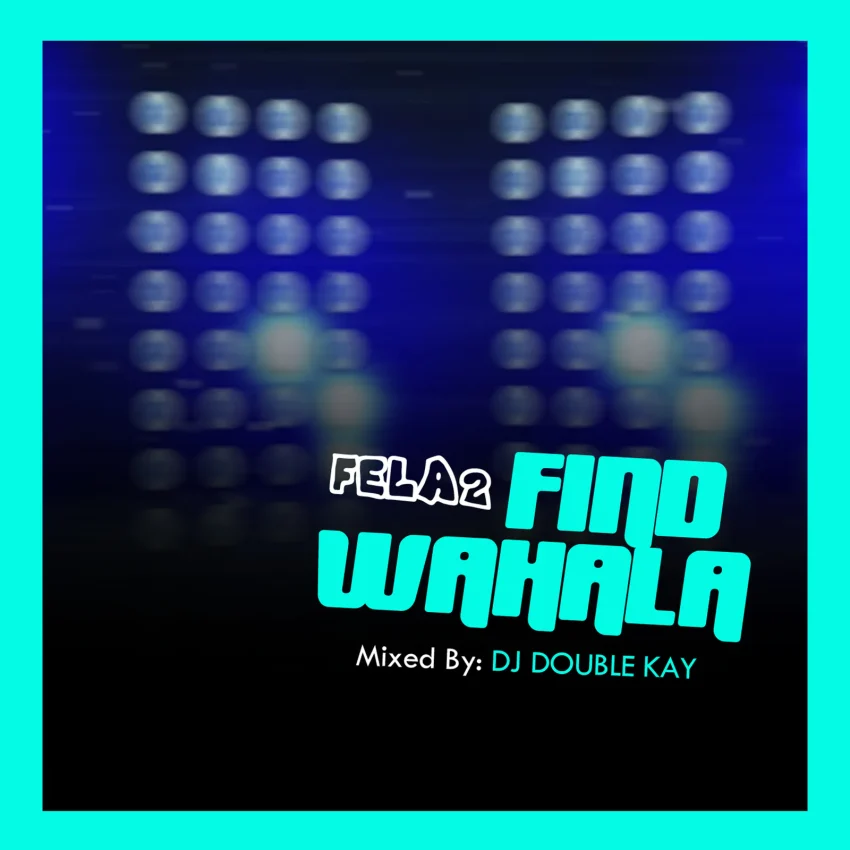 DJ Double Kay Ft. Fela 2 - Find Wahala