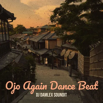 DJ Damlex Soundit - Ojo Again Dance Beat