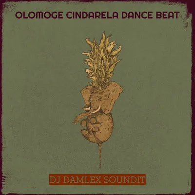 DJ Damlex Soundit - Olomoge Cindarela Dance Beat