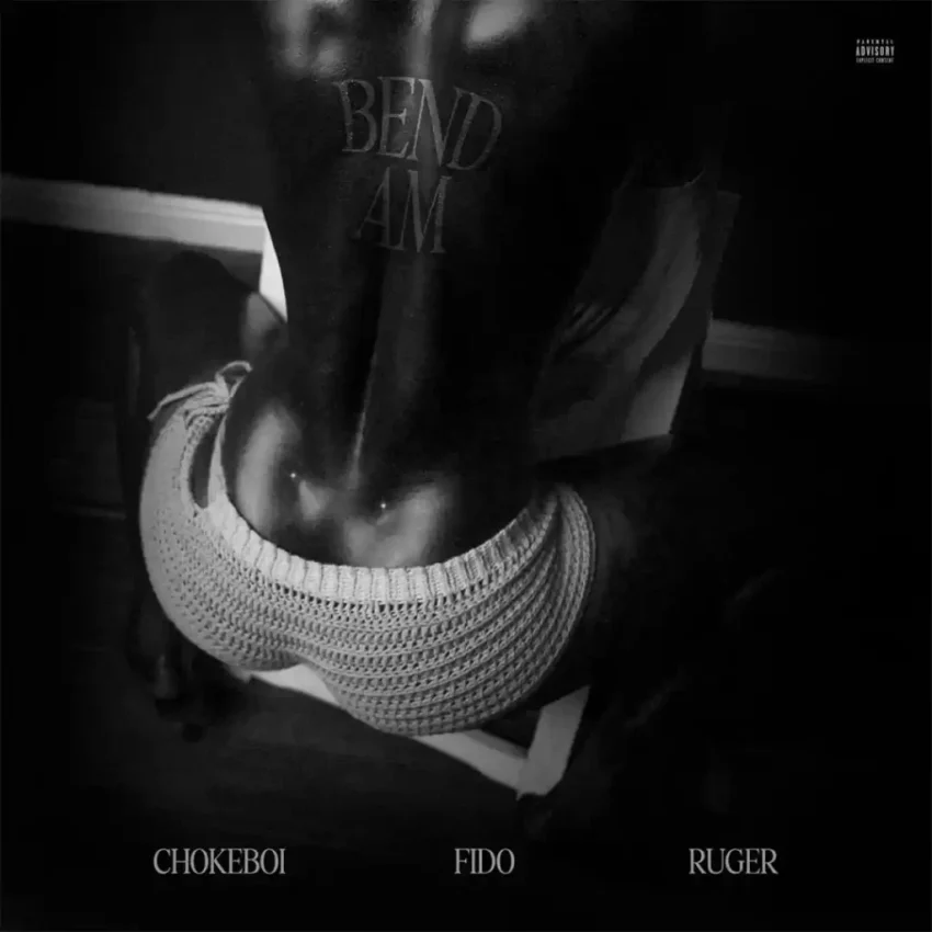 Choke Boi – Bend Am Ft. Ruger & Fido