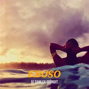 DJ Damlex Soundit - Ebuso