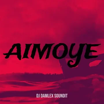 DJ Damlex Soundit x Saheed Osupa - Aimoye