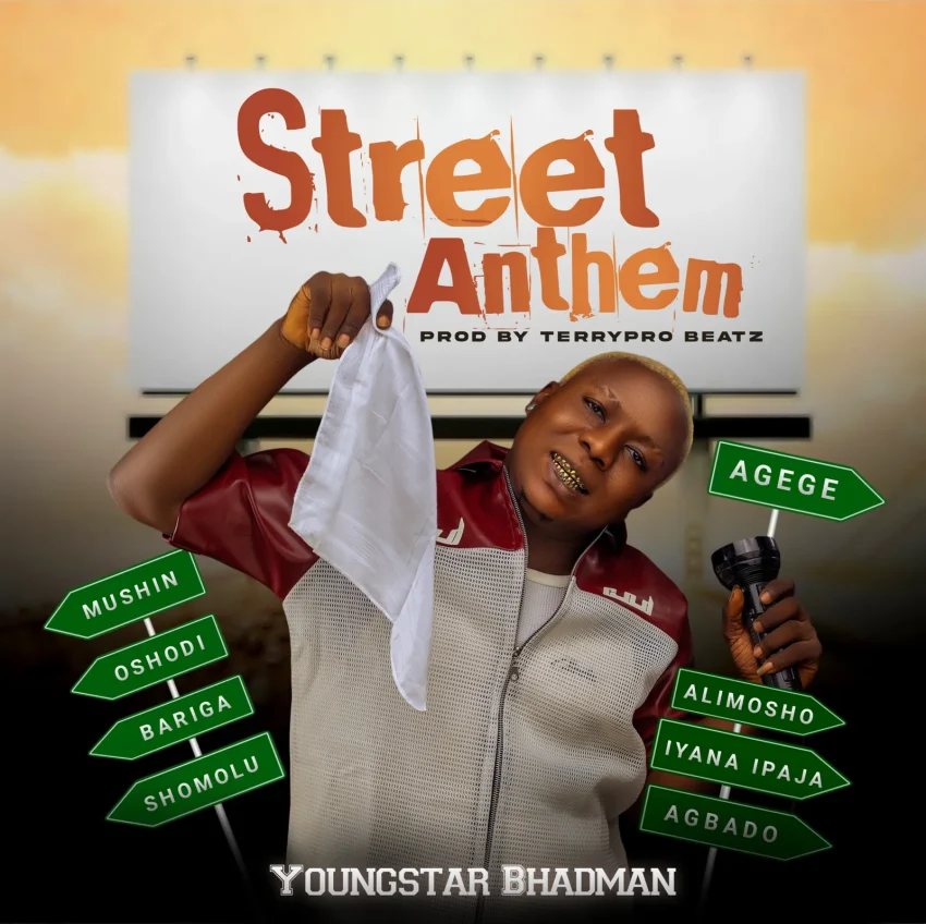 Youngstar Bhadman - Street Anthem (Agege)