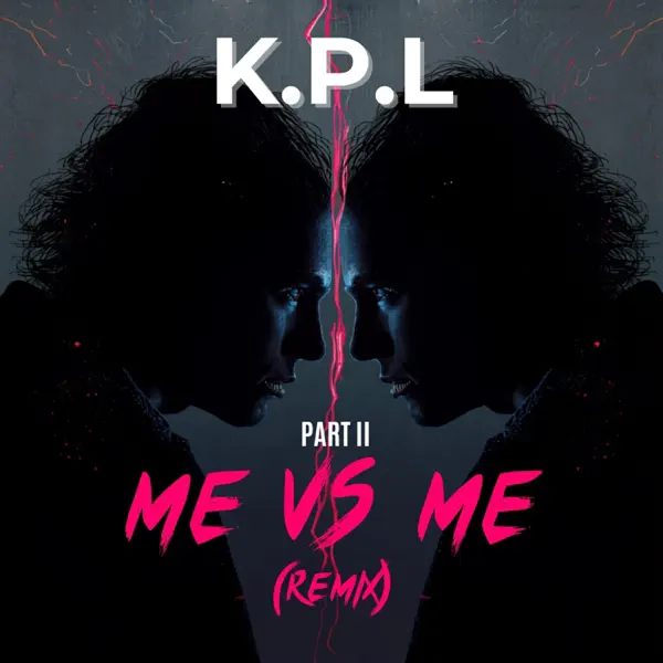 K.P.L - Me Vs Me Pt. 2 (Remix)