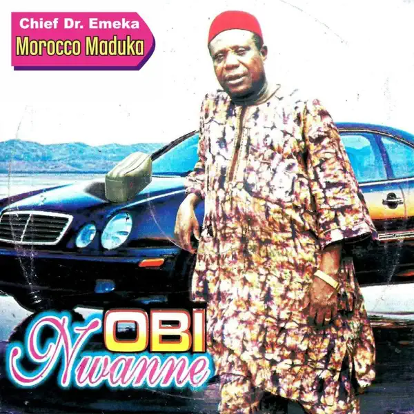 Chief Dr. Emeka Morocco Maduka - Obi Nwanne