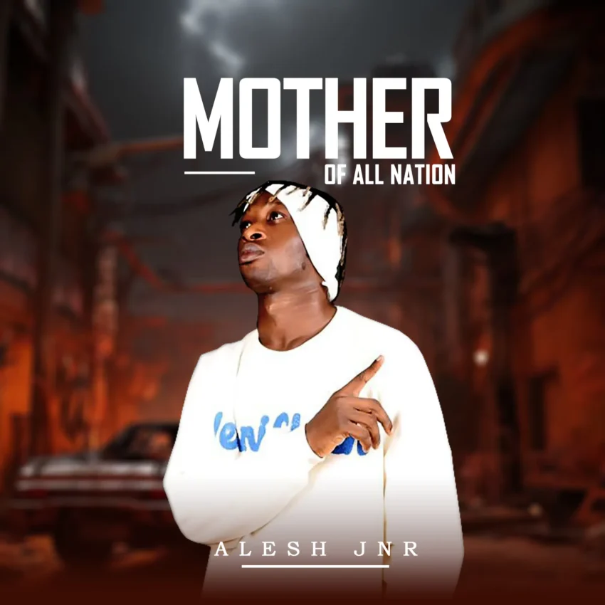 Alesh Jnr - Mother Of All Nation