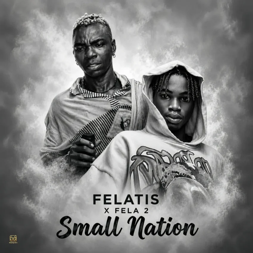 Felatis x Fela 2 - Small Nation