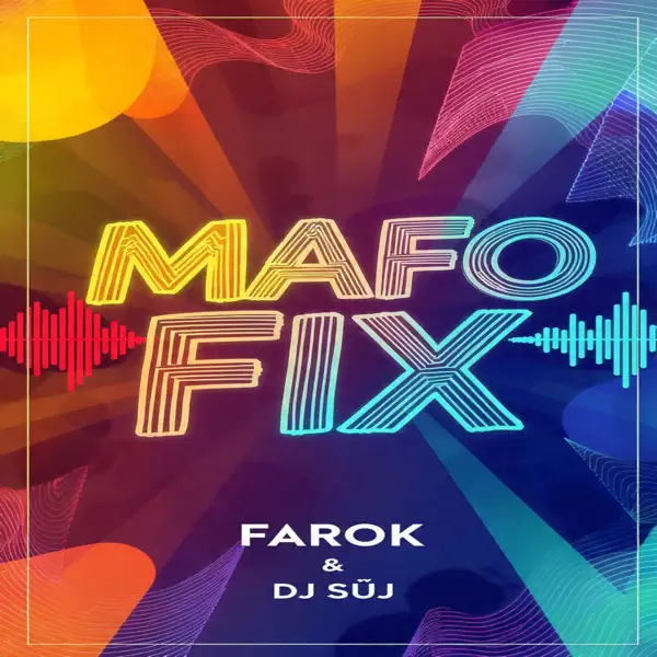 Farok & DJ SùJ - Mafo Fix (2026 Remaster)