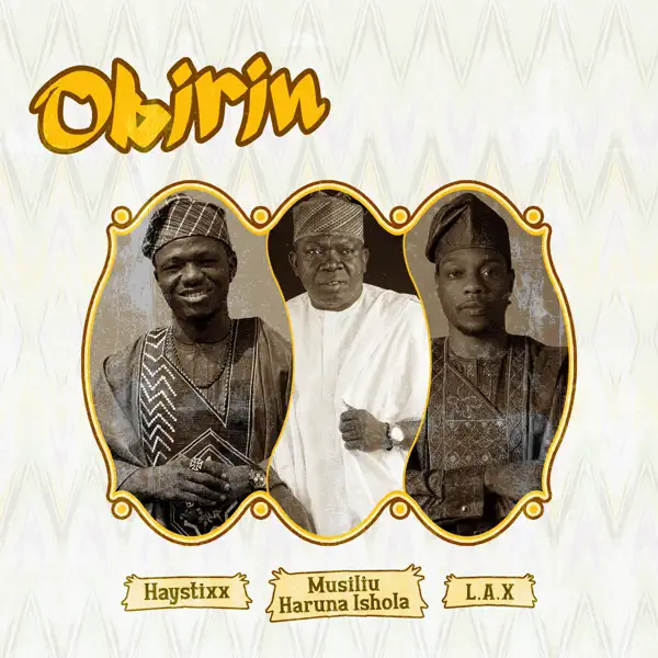 Haystixx, L.A.X & Musiliu Haruna Ishola - Obirin
