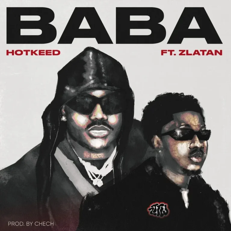 Hotkeed Ft. Zlatan Ibile - Baba