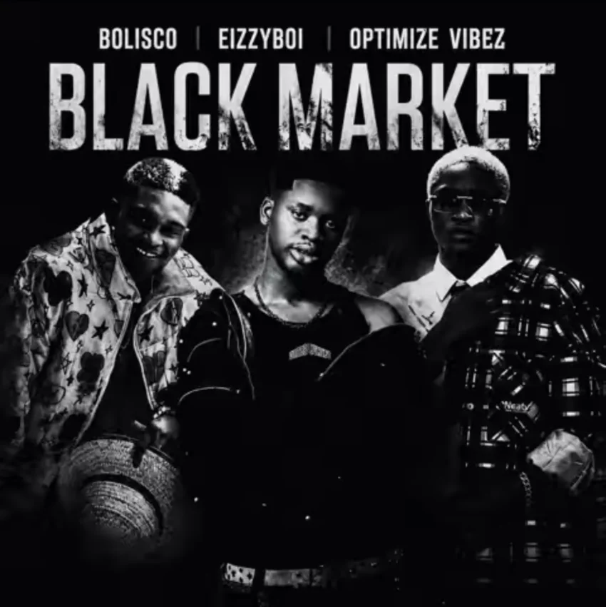 Eizzyboi & Bolisco Ft. Optimize Vibez - Black Market