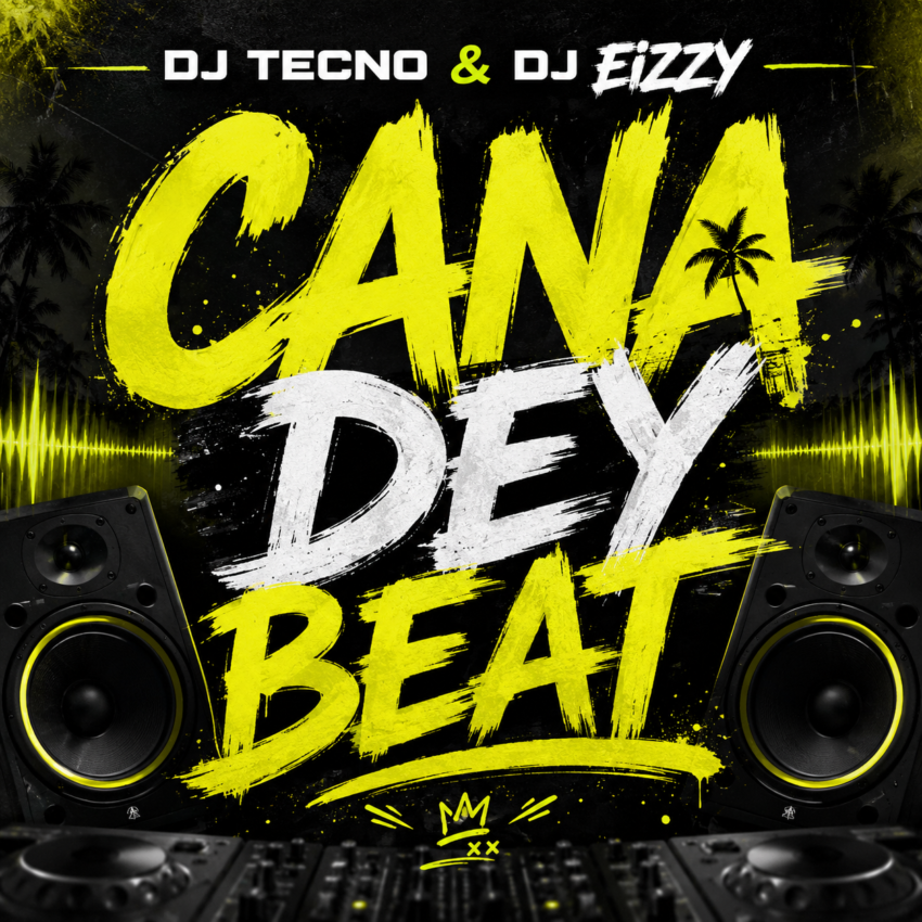 DJ Tecno - Cana Dey Beat Ft. DJ Eizzy