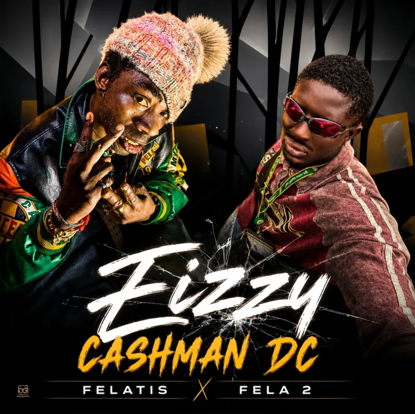 Felatis Ft. Fela 2 - Eizzy Cashman Dc