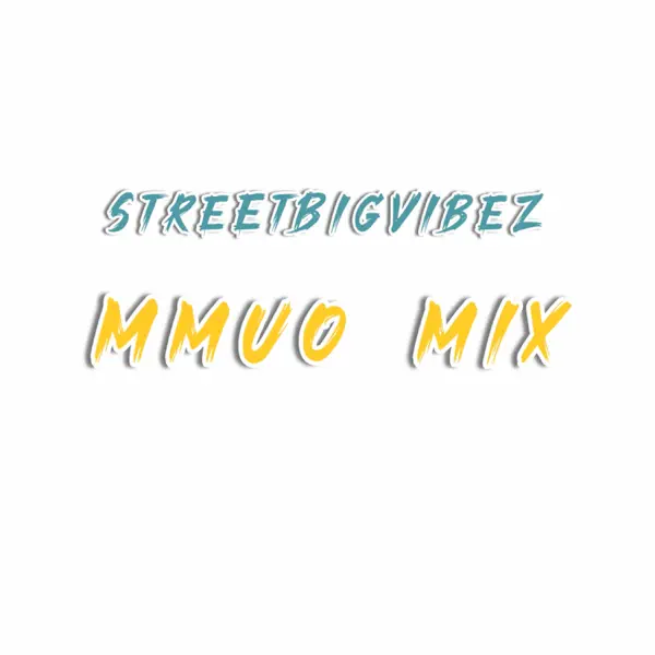STREETBIGVIBEZ - Mmuo Mix