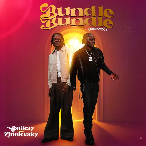 Mistikay & Zinoleesky - Bundle Bundle (Remix)