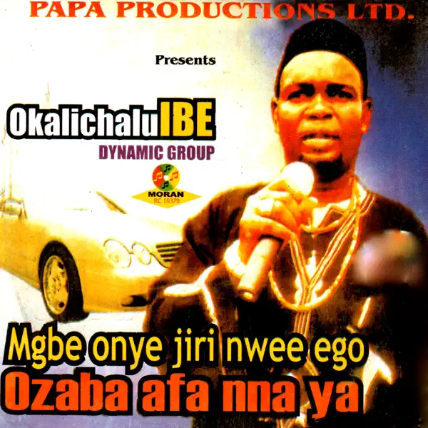 Okalichalu Ibe Dynamic Group - Mgbe Onye Jiri Nwee Ego