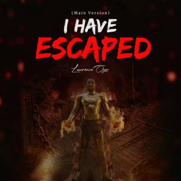Lawrence Oyor - I have escaped (Main Version)