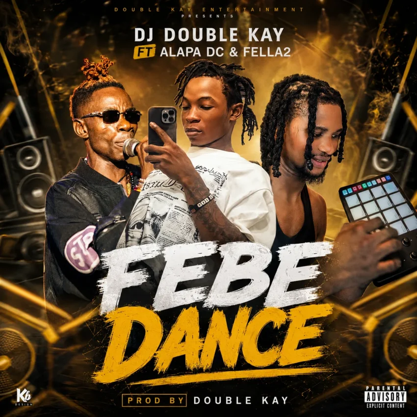 DJ Double Kay Ft. Fela 2 x Alapa Dc - Febe Dance Beat