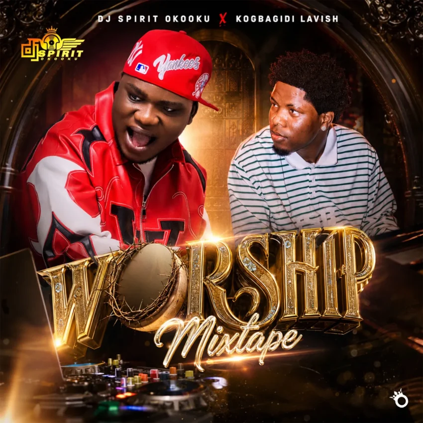 DJ Spirit Oko Oku & Kogbagidi Lavish - Worship Mixtape
