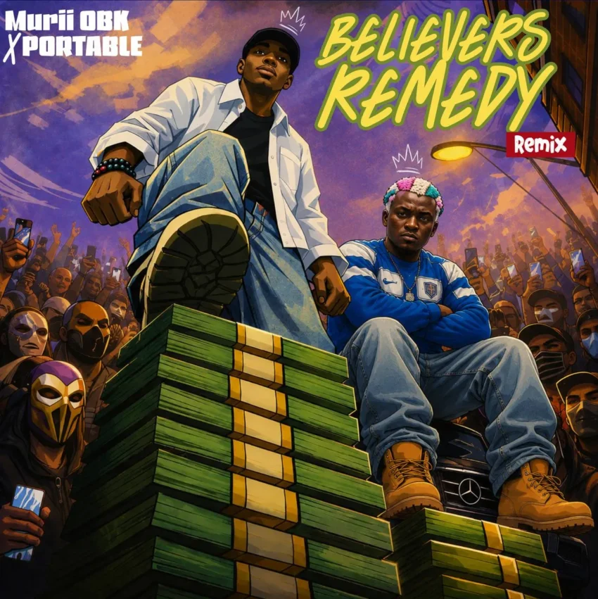 Murii OBK Ft. Portable - Believers Remedy (Remix)