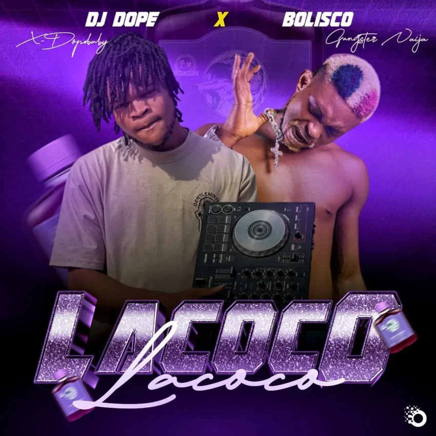 DJ Dope Ft. Bolisco - Lacoco