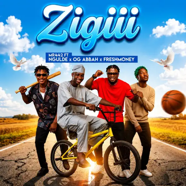 Mr442 - Zigiii ft. Freshmoney, OG Abbah & Ngulde
