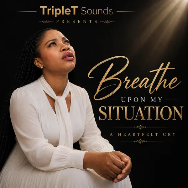 TripleT Sounds - Breathe Upon My Situation