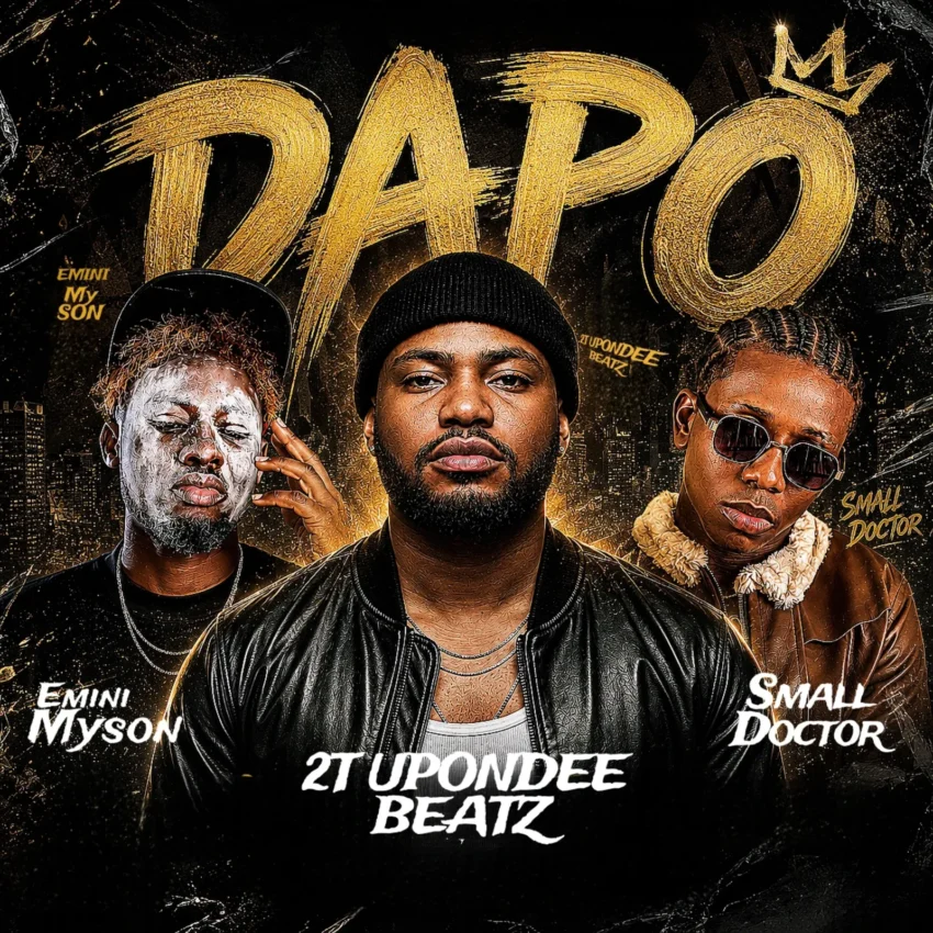 2Tupondeebeatz Ft. Myson & Small Doctor - Dapo