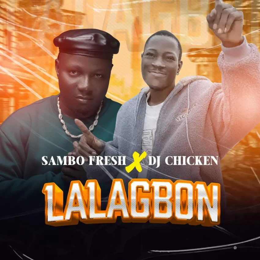 Sambo Fresh x DJ Chicken - Lalagbon