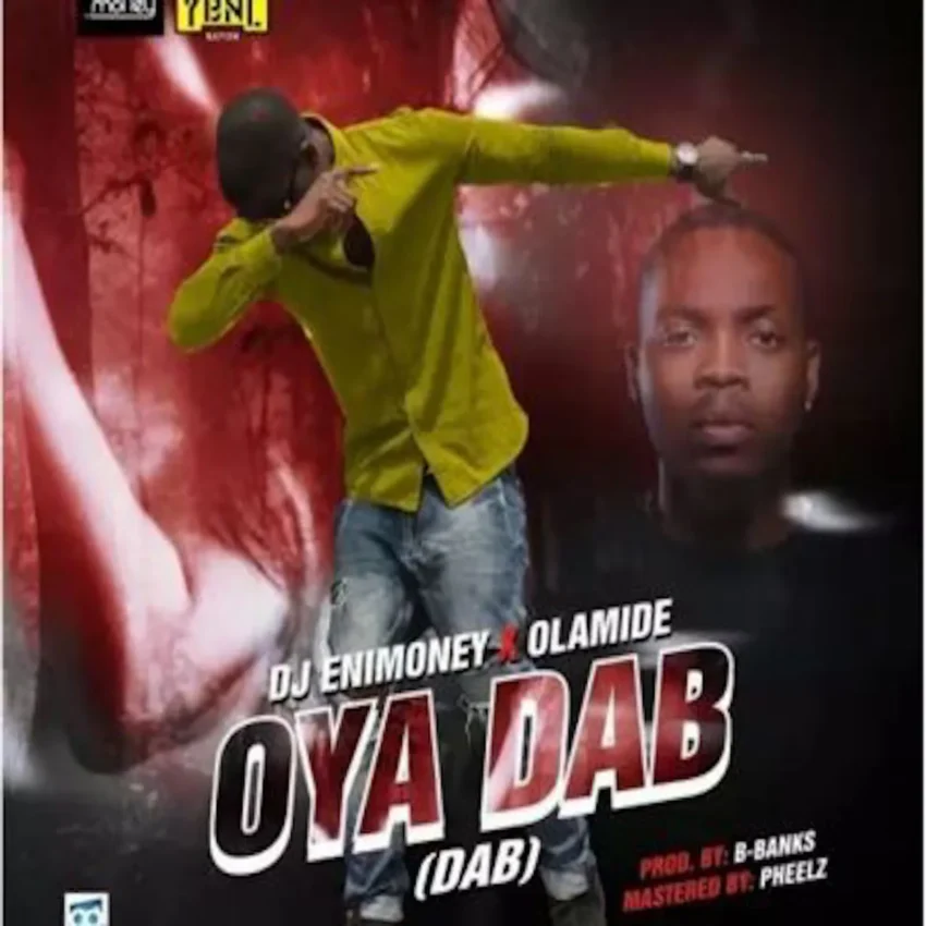 Dj Enimoney Ft. Olamide - Oya Dab