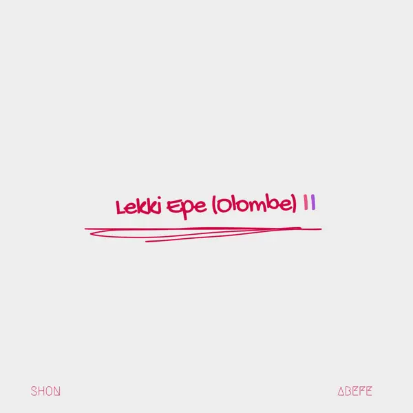 SHON & Abefe - Lekki Epe (Olombe) II