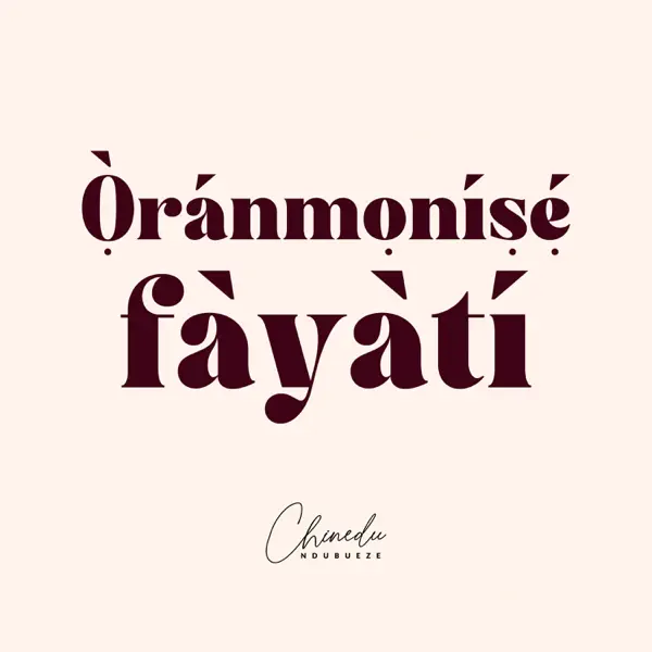 Chinedu Ndubueze - Ọ̀ránmọníṣẹ́ fàyàtí