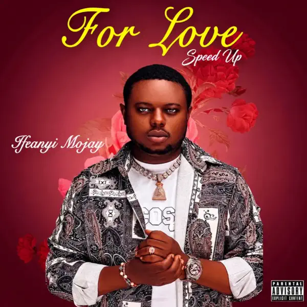 Ifeanyi Mojay - For Love (Speed Up)
