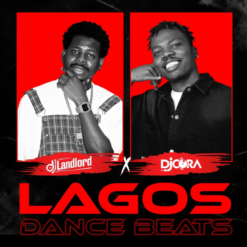 DJ Landlord & DJ Cora - Lagos Dance Beat